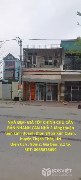 NHÀ ĐẸP- GIÁ TỐT CHÍNH CHỦ CẦN BÁN NHANH CĂN NHÀ 2 tầng thuận tiện kinh doanh huyện Thạch Thất, HN